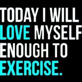 love myself enough to exercise